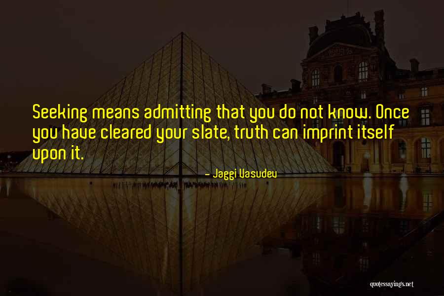 Admitting You Love Someone Quotes By Jaggi Vasudev Admitting You Love Someone Quotes By Jaggi Vasudev