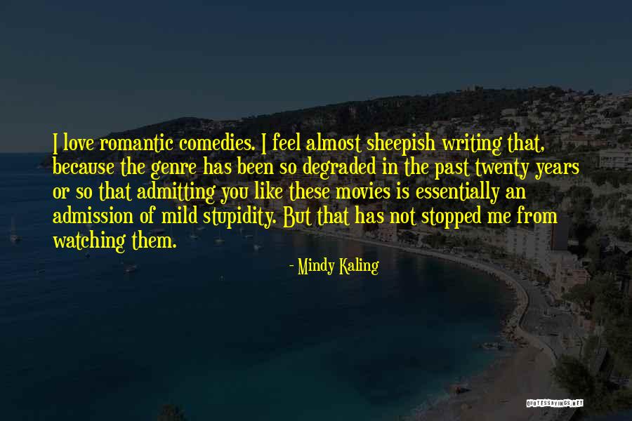 Admitting You Love Someone Quotes By Mindy Kaling Admitting You Love Someone Quotes By Mindy Kaling