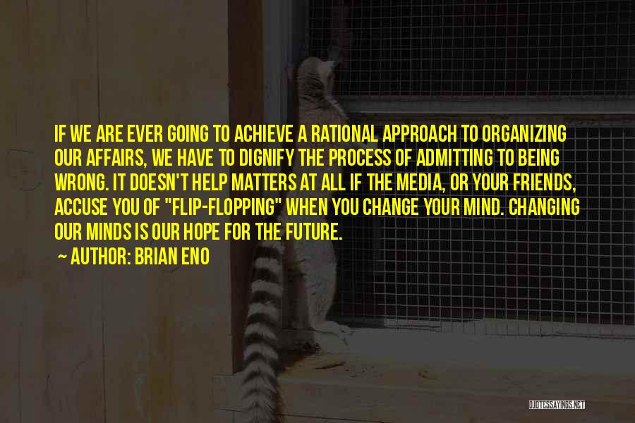 Admitting You Were Wrong Quotes By Brian Eno