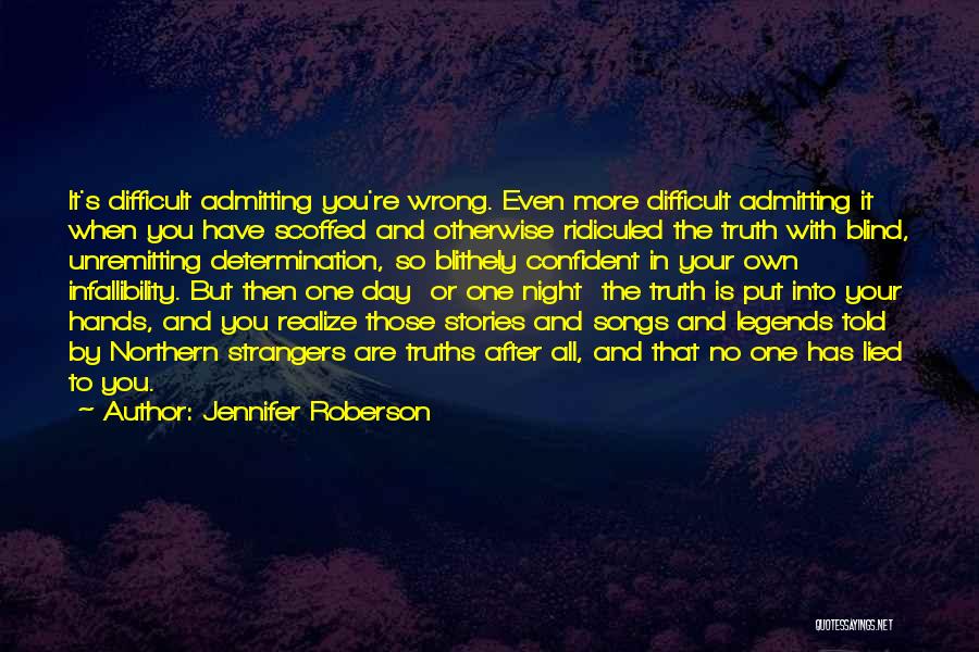 Admitting You Were Wrong Quotes By Jennifer Roberson