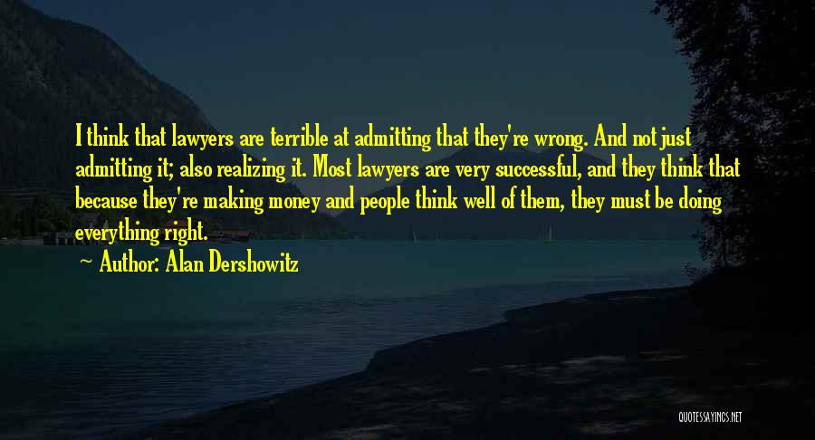 Admitting Your Wrong Quotes By Alan Dershowitz