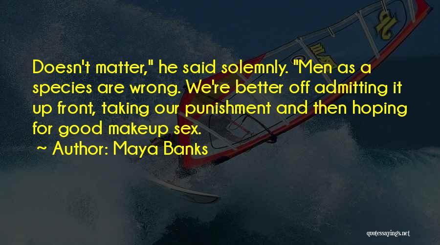 Admitting Your Wrong Quotes By Maya Banks