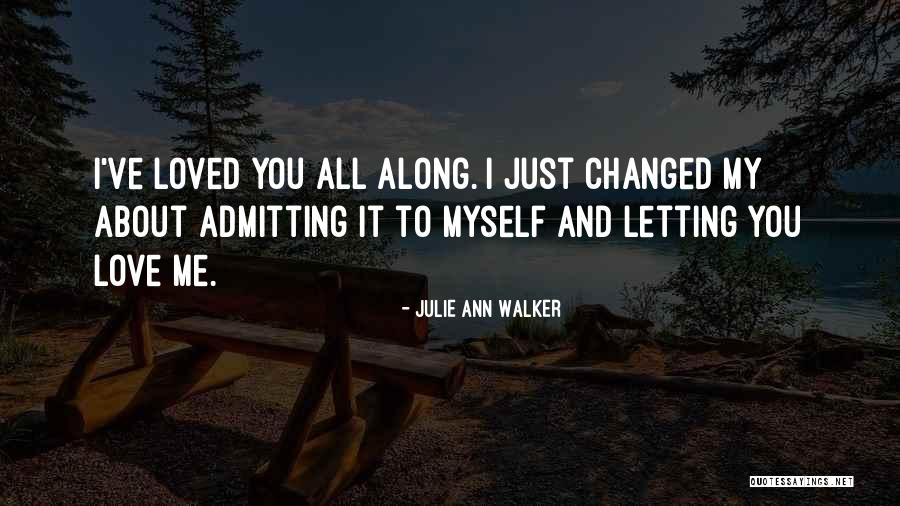 Admitting You're In Love Quotes By Julie Ann Walker Admitting You're In Love Quotes By Julie Ann Walker