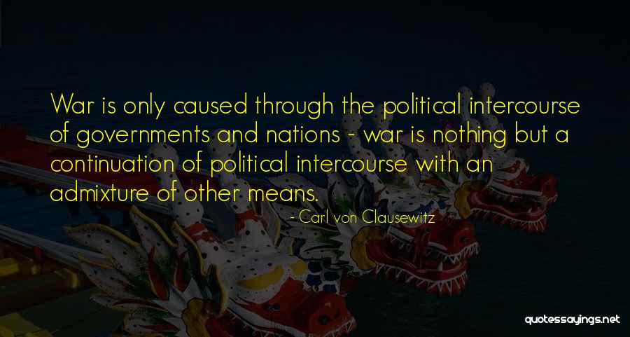 Admixture Quotes By Carl Von Clausewitz Admixture Quotes By Carl Von Clausewitz