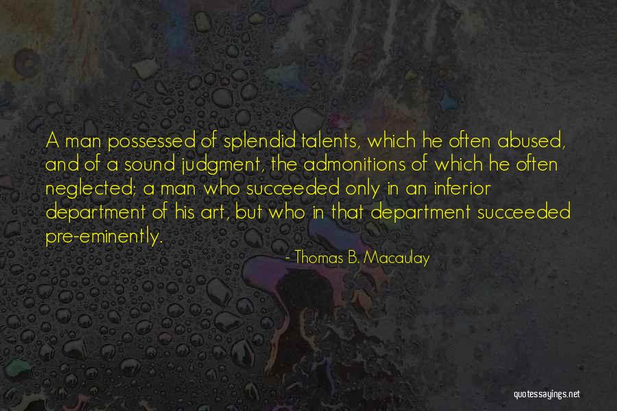 Admonitions Quotes By Thomas B. Macaulay Admonitions Quotes By Thomas B. Macaulay