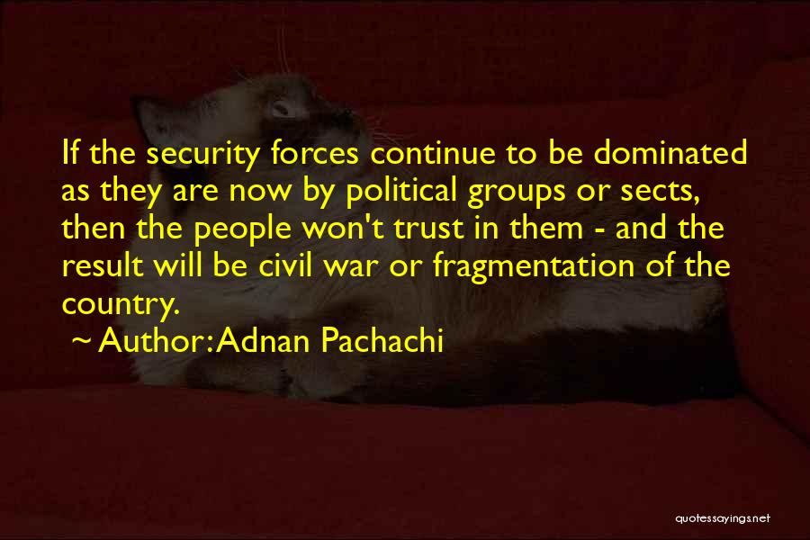Adnan Pachachi Quotes 1178725