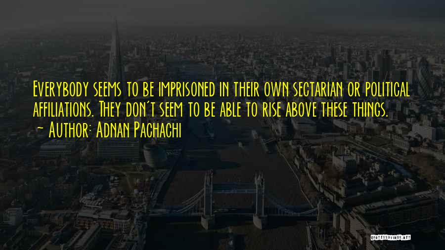 Adnan Pachachi Quotes 1676489