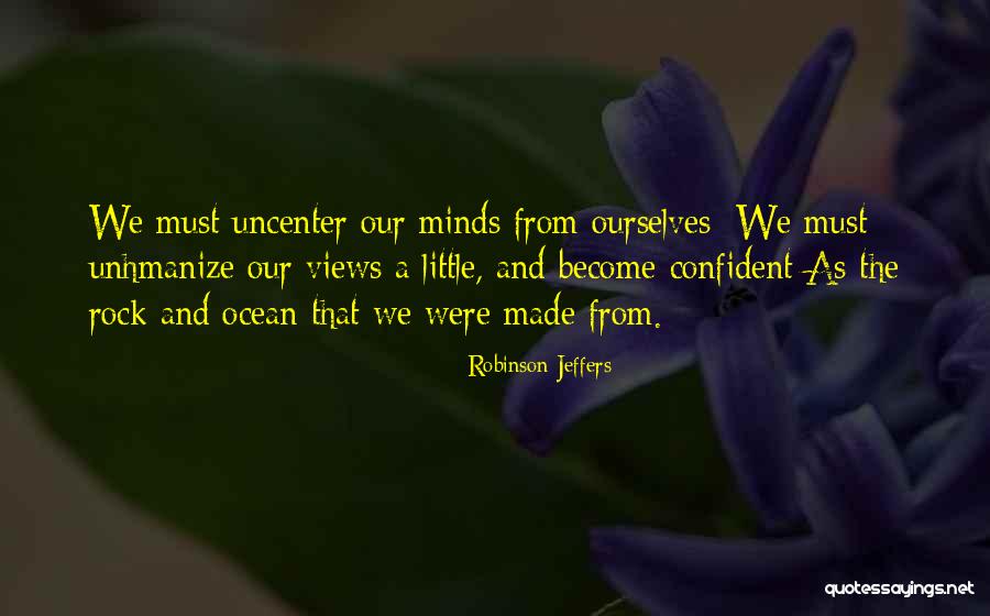 Adnase Quotes By Robinson Jeffers
