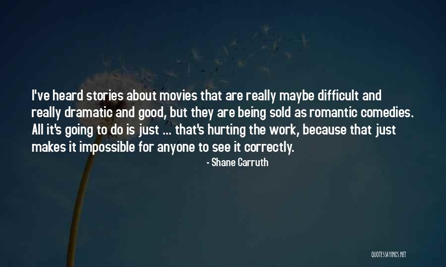 Adngen Quotes By Shane Carruth Adngen Quotes By Shane Carruth