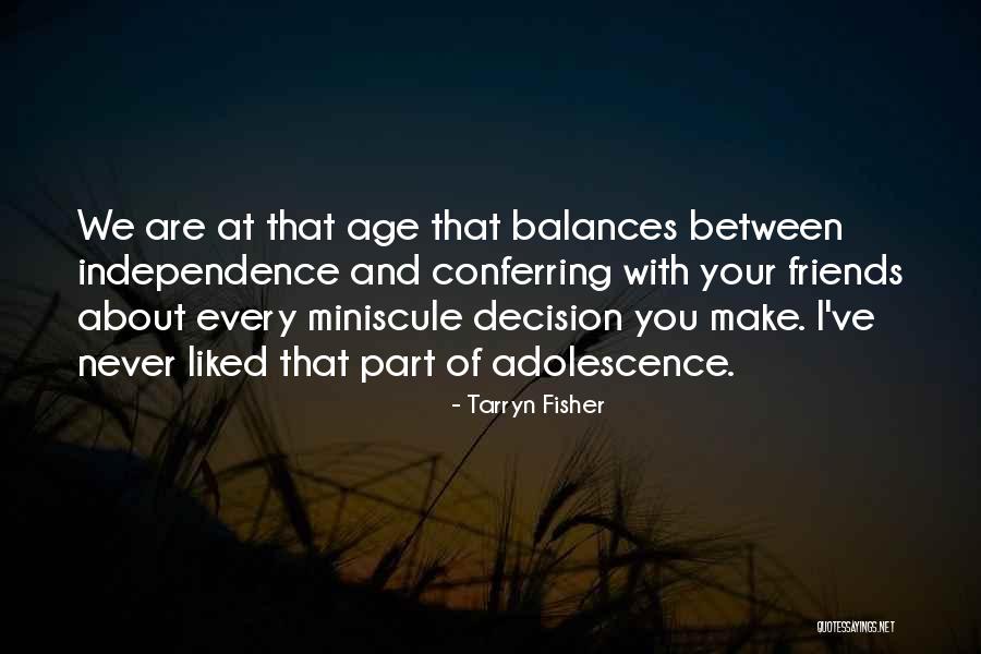 Adolescence And Friends Quotes By Tarryn Fisher Adolescence And Friends Quotes By Tarryn Fisher