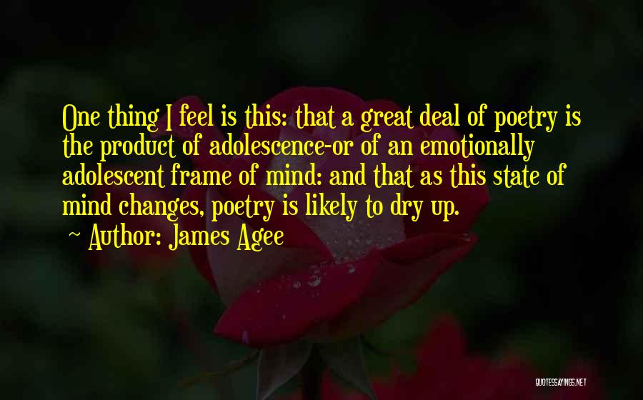 Adolescence Changes Quotes By James Agee