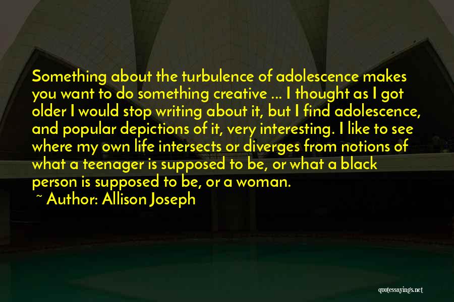 Adolescence Quotes By Allison Joseph