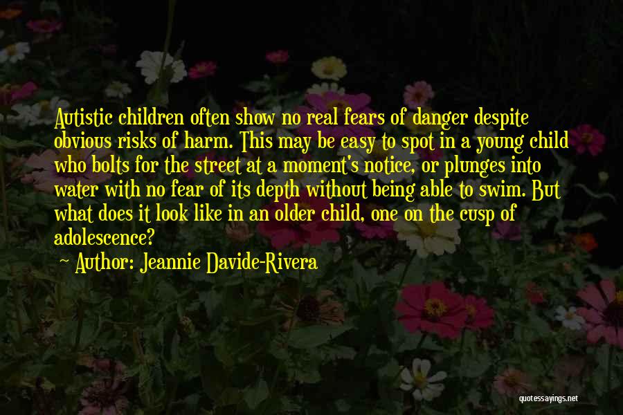 Adolescence Quotes By Jeannie Davide-Rivera