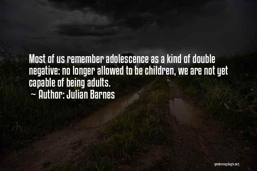 Adolescence Quotes By Julian Barnes