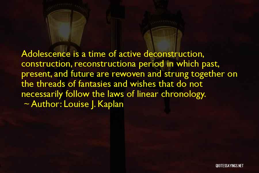 Adolescence Quotes By Louise J. Kaplan