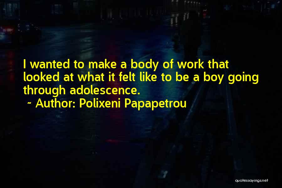 Adolescence Quotes By Polixeni Papapetrou