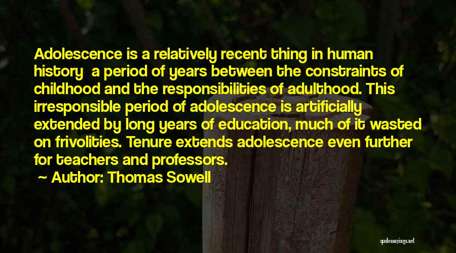 Adolescence Quotes By Thomas Sowell