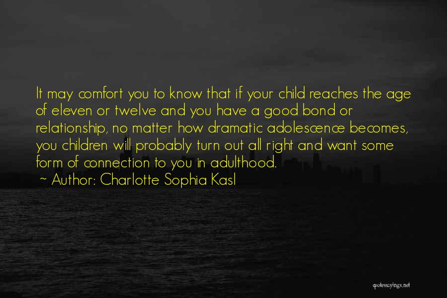 Adolescence To Adulthood Quotes By Charlotte Sophia Kasl