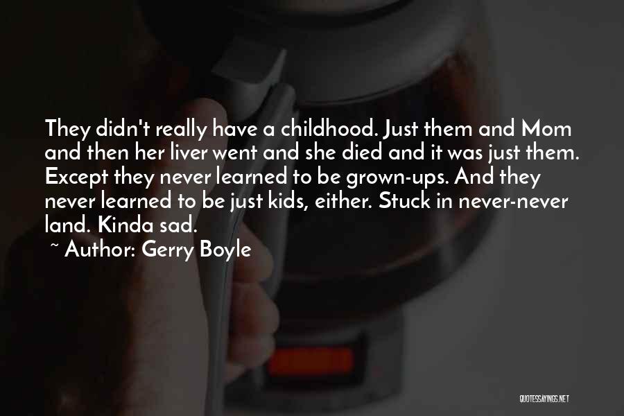 Adolescence To Adulthood Quotes By Gerry Boyle