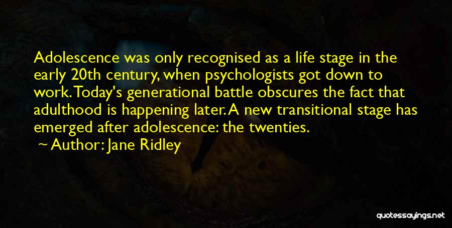 Adolescence To Adulthood Quotes By Jane Ridley