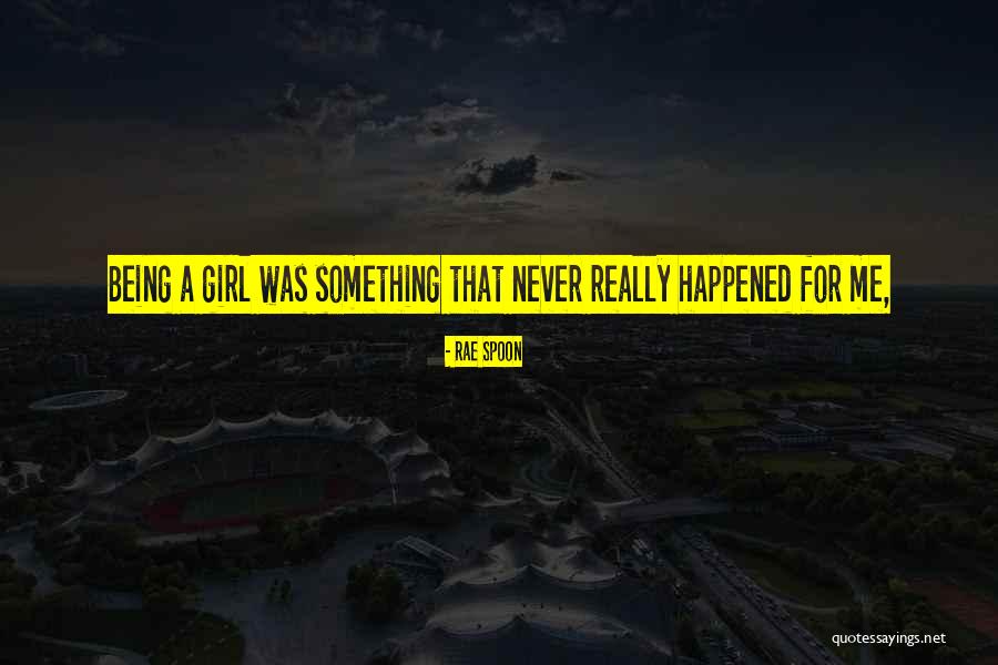 Adolescencia Media Quotes By Rae Spoon Adolescencia Media Quotes By Rae Spoon