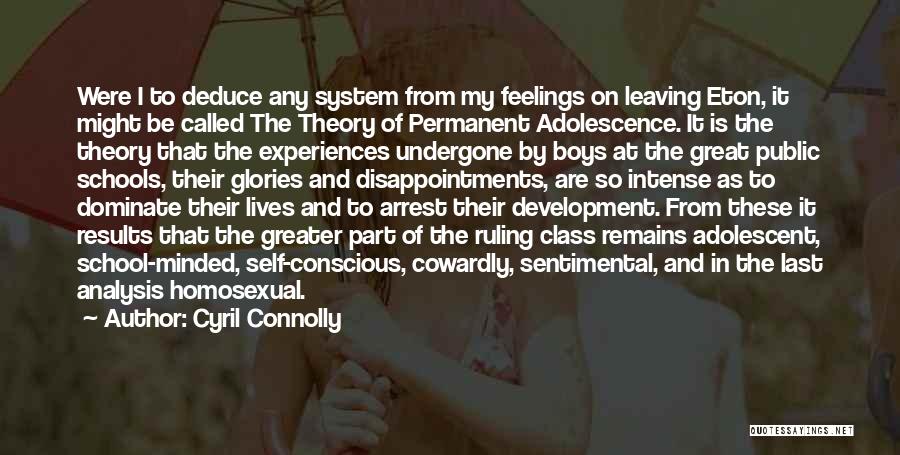 Adolescent Development Quotes By Cyril Connolly