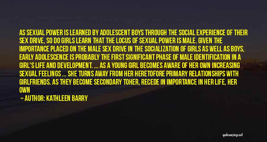 Adolescent Development Quotes By Kathleen Barry