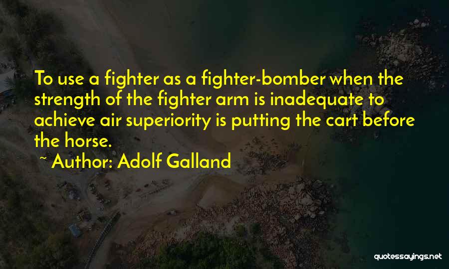Adolf Galland Quotes 1383400