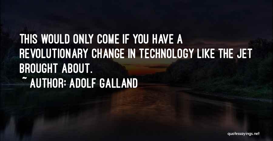 Adolf Galland Quotes 1825217