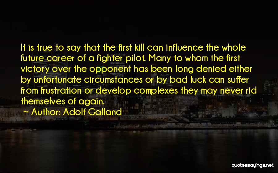 Adolf Galland Quotes 2043372