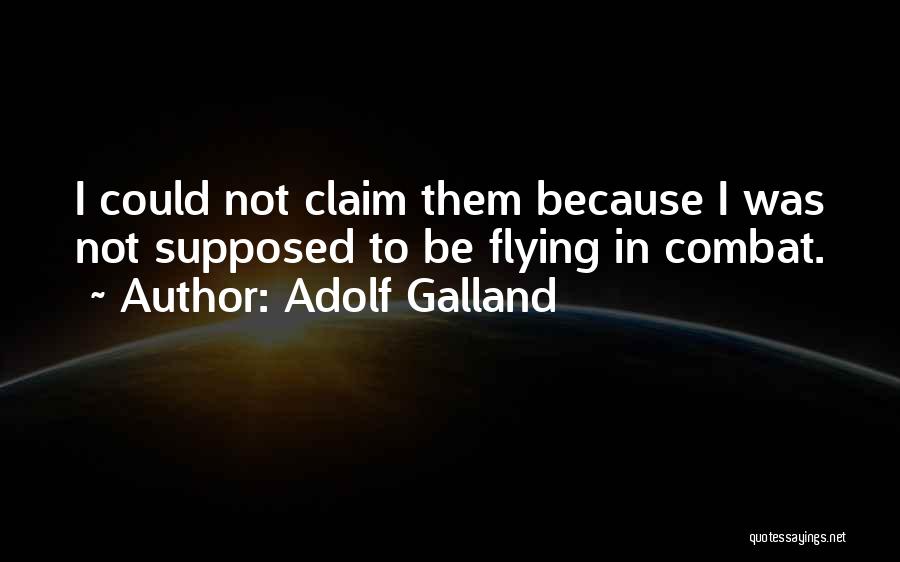 Adolf Galland Quotes 294527