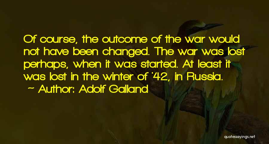 Adolf Galland Quotes 695236