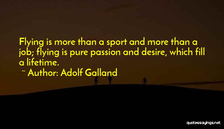 Adolf Galland Quotes 871036