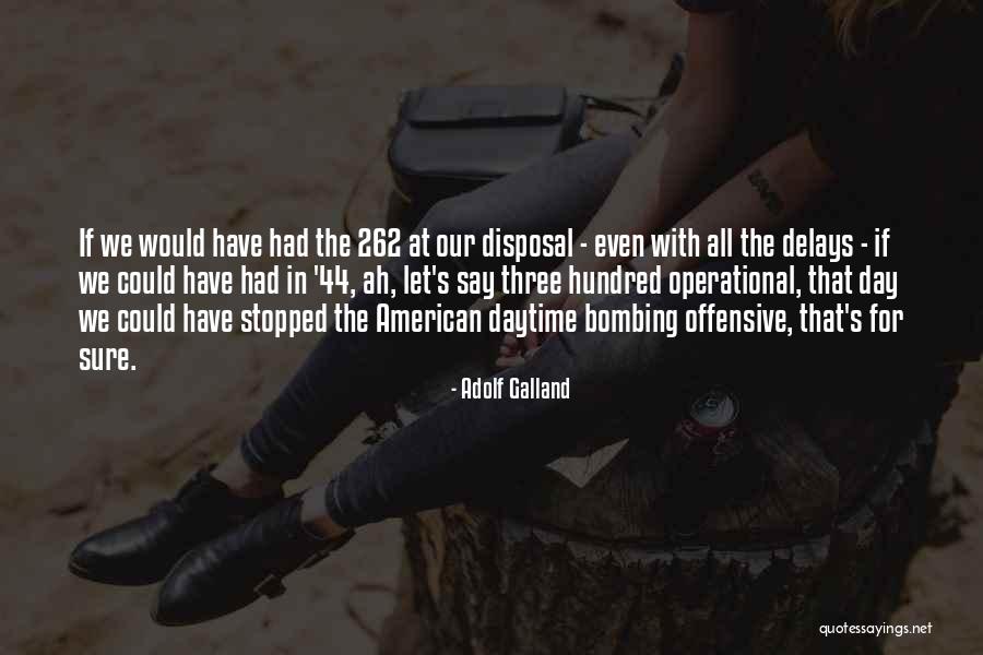 Adolf Galland Quotes 929423 Adolf Galland Quotes 929423