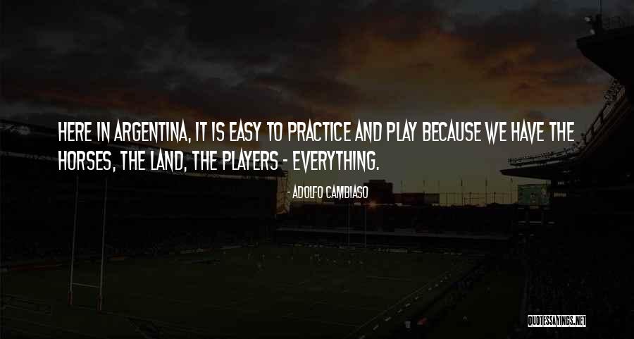 Adolfo Cambiaso Quotes 1815502 Adolfo Cambiaso Quotes 1815502