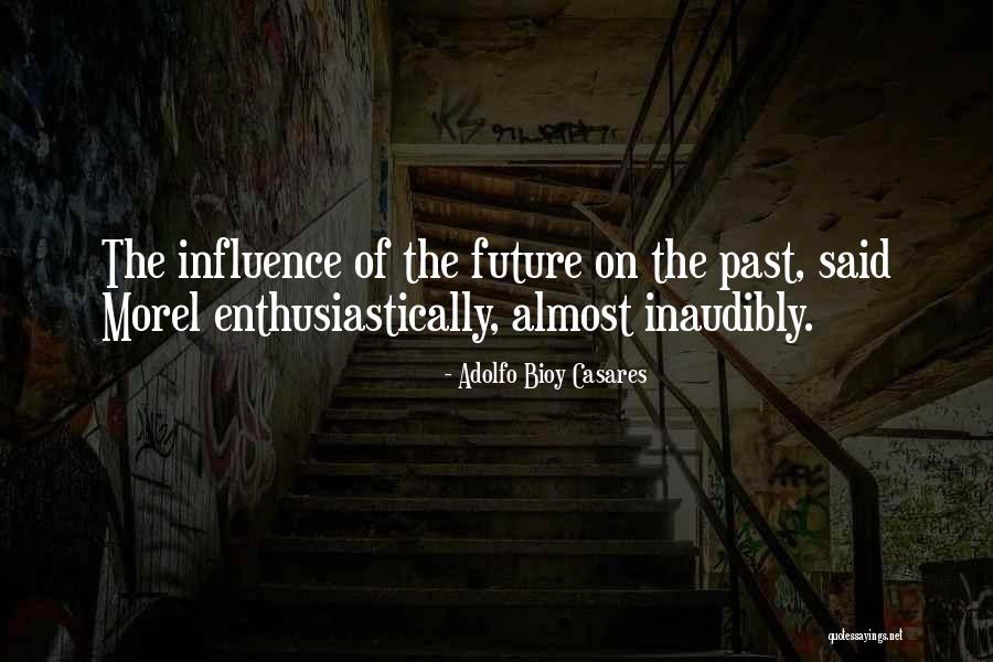 Adolfo Casares Quotes By Adolfo Bioy Casares Adolfo Casares Quotes By Adolfo Bioy Casares