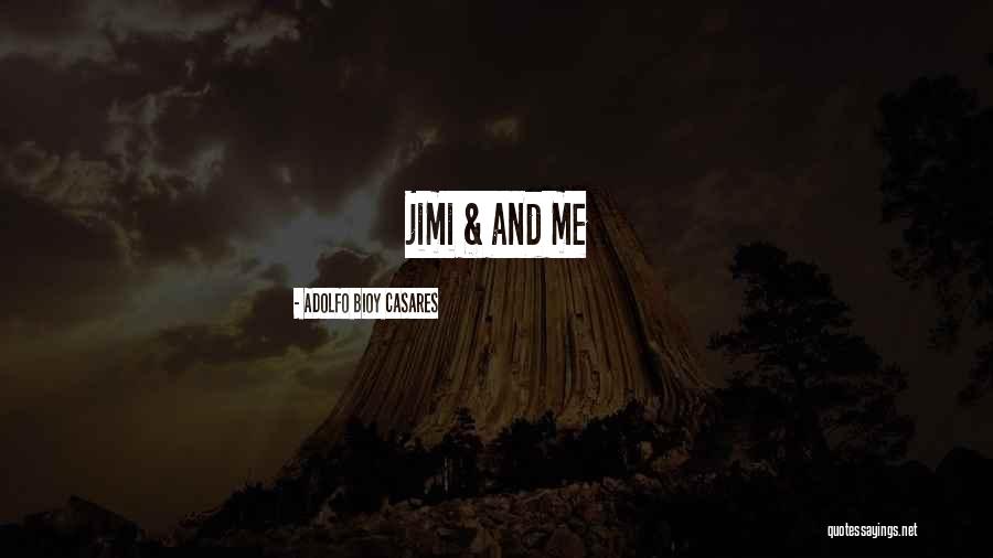 Adolfo Casares Quotes By Adolfo Bioy Casares Adolfo Casares Quotes By Adolfo Bioy Casares