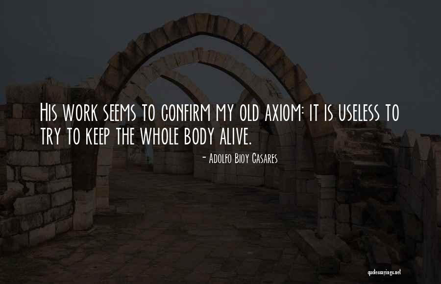 Adolfo Casares Quotes By Adolfo Bioy Casares Adolfo Casares Quotes By Adolfo Bioy Casares