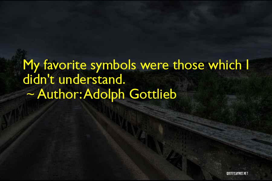 Adolph Gottlieb Quotes 1322703