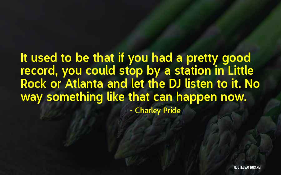 Adolpho Milech Quotes By Charley Pride Adolpho Milech Quotes By Charley Pride