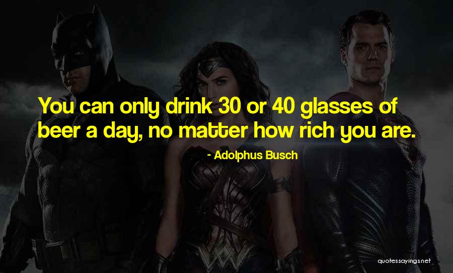 Adolphus Busch Quotes 512915 Adolphus Busch Quotes 512915
