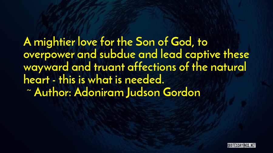 Adoniram Judson Gordon Quotes 2157460