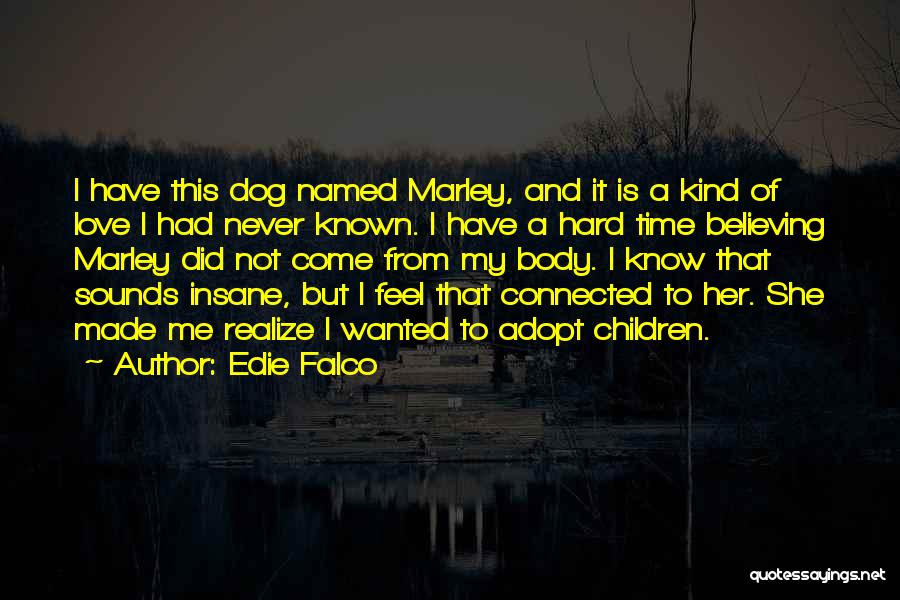 Adopt A Dog Quotes By Edie Falco