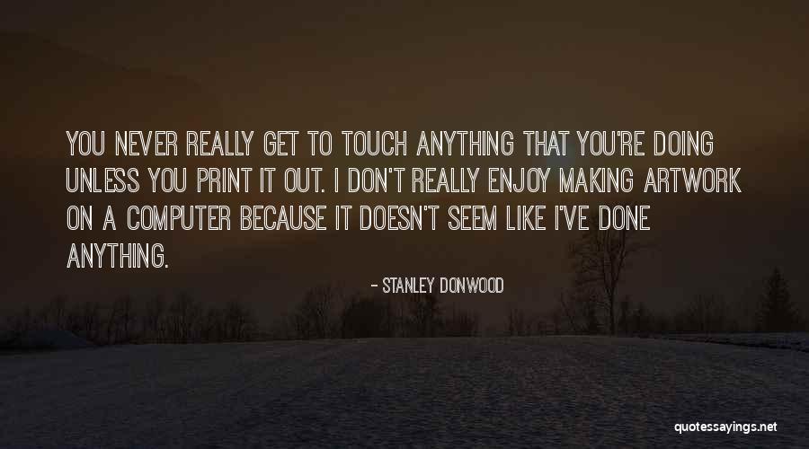Adopt A Dog Quotes By Stanley Donwood