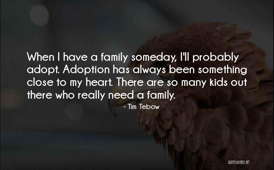 Adopt A Family Quotes By Tim Tebow Adopt A Family Quotes By Tim Tebow