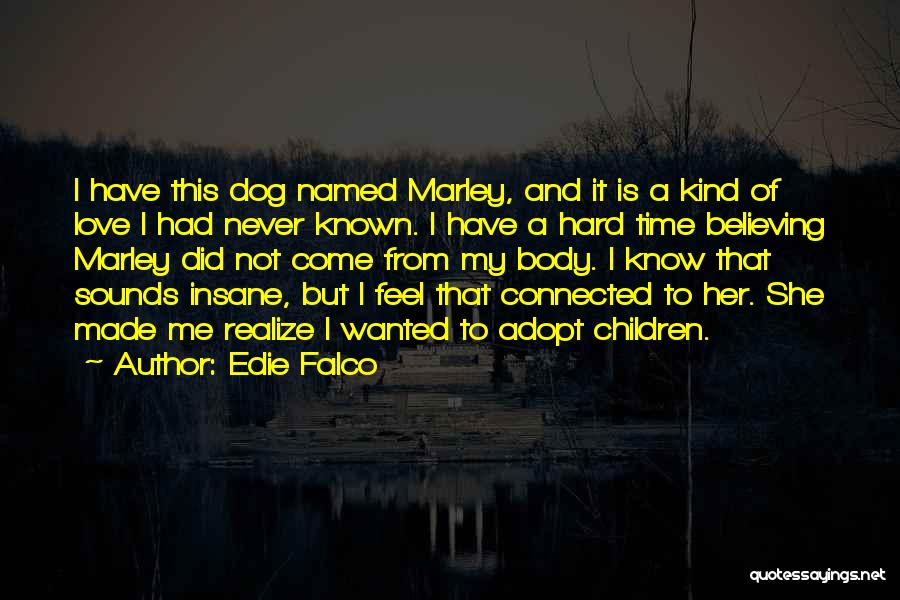 Adopt Dog Quotes By Edie Falco