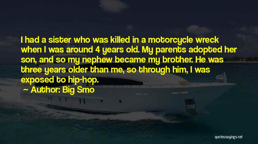 Adopted Big Sister Quotes By Big Smo