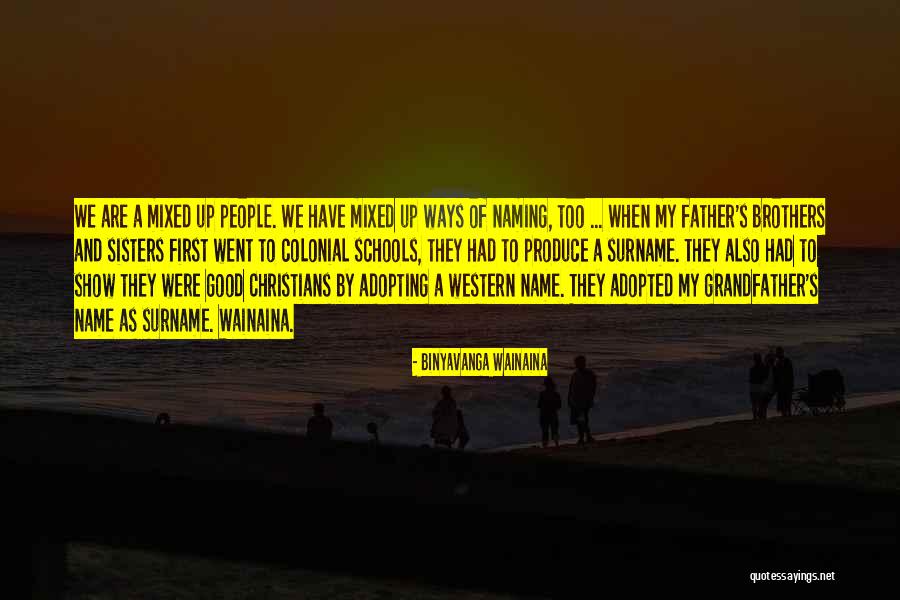 Adopted Brothers Quotes By Binyavanga Wainaina