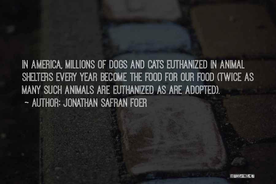 Adopted Dogs Quotes By Jonathan Safran Foer