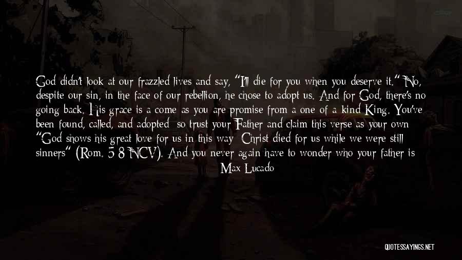 Adopted Father Quotes By Max Lucado